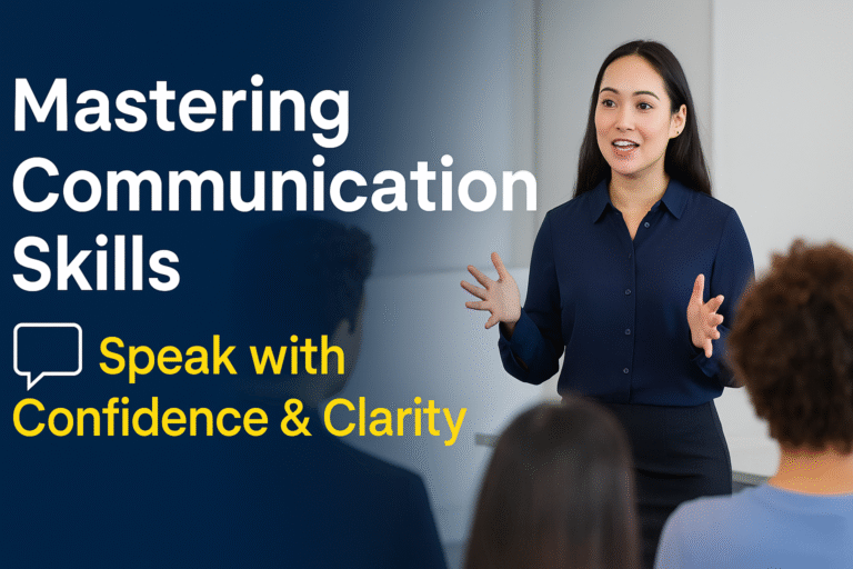 Mastering Communication Skills: Speak Confidently & Clearly